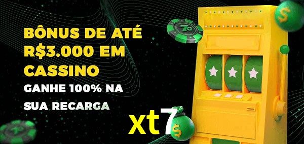 xt7 melhor bônus de depósito